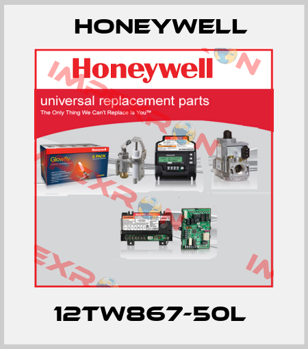 12TW867-50L  Honeywell