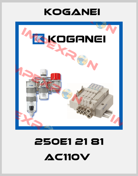 250E1 21 81 AC110V  Koganei
