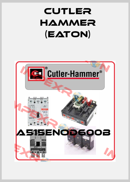 A515ENOD600B  Cutler Hammer (Eaton)