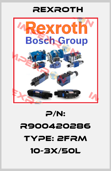 P/N: R900420286 Type: 2FRM 10-3X/50L Rexroth