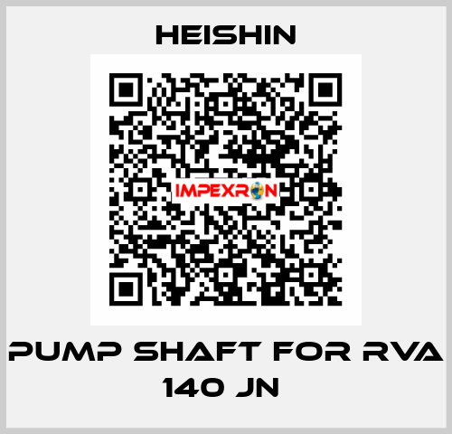 Pump shaft for RVA 140 JN  HEISHIN