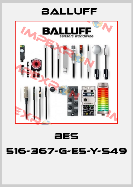 BES 516-367-G-E5-Y-S49  Balluff