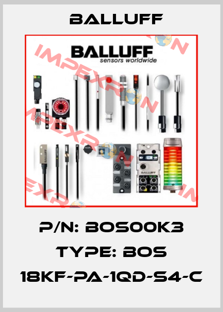 P/N: BOS00K3 Type: BOS 18KF-PA-1QD-S4-C Balluff