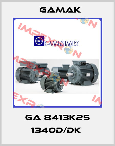 GA 8413K25 1340D/DK  Gamak
