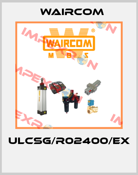 ULCSG/R02400/EX  Waircom