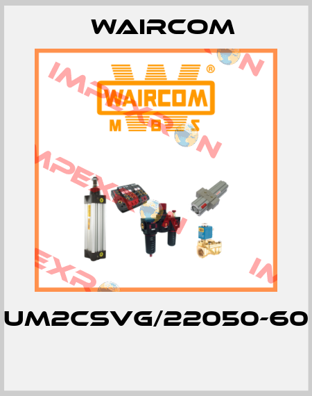 UM2CSVG/22050-60  Waircom
