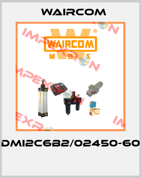 DMI2C6B2/02450-60  Waircom