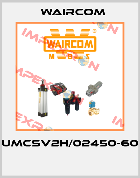 UMCSV2H/02450-60  Waircom