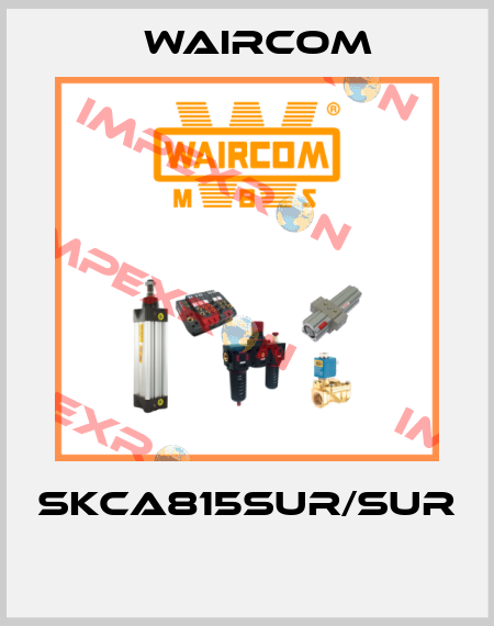 SKCA815SUR/SUR  Waircom