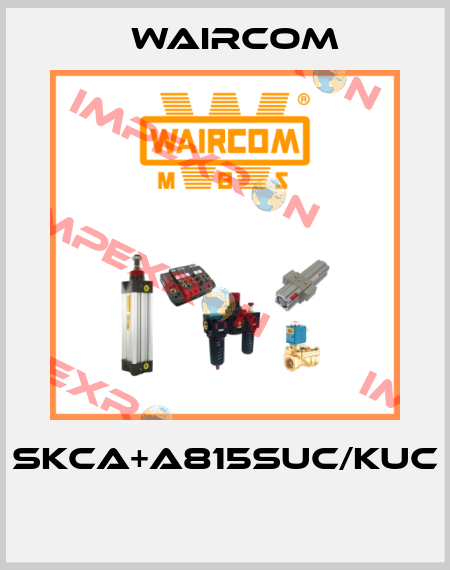 SKCA+A815SUC/KUC  Waircom