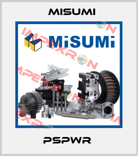 PSPWR  Misumi