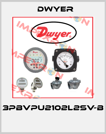 3PBVPU2102L2SV-B  Dwyer