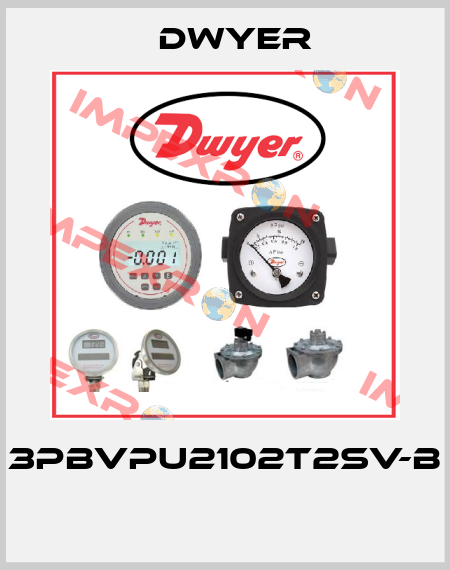 3PBVPU2102T2SV-B  Dwyer
