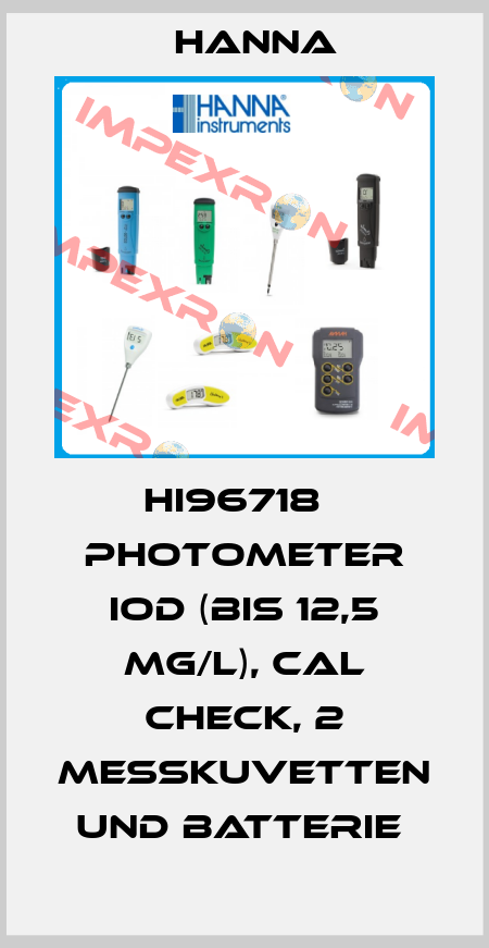 HI96718   PHOTOMETER IOD (BIS 12,5 MG/L), CAL CHECK, 2 MESSKUVETTEN UND BATTERIE  Hanna