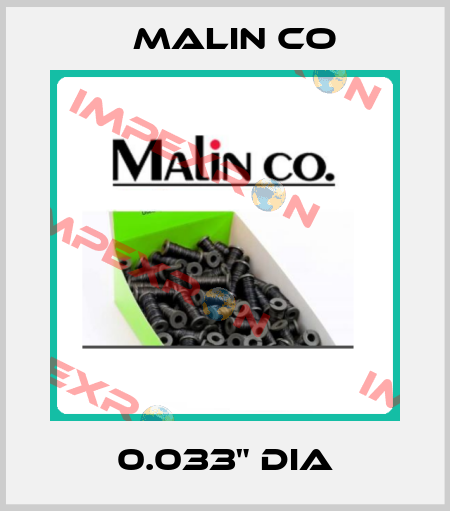 0.033" dia Malin Co