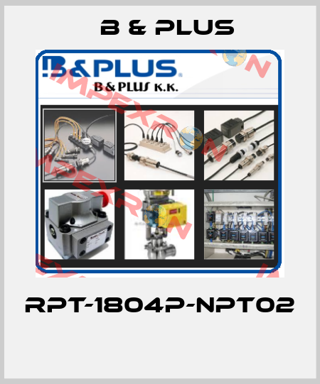 RPT-1804P-NPT02  B & PLUS