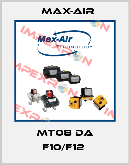 MT08 DA F10/F12  Max-Air