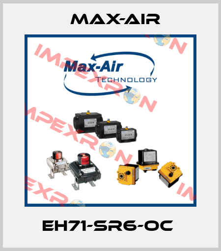 EH71-SR6-OC  Max-Air