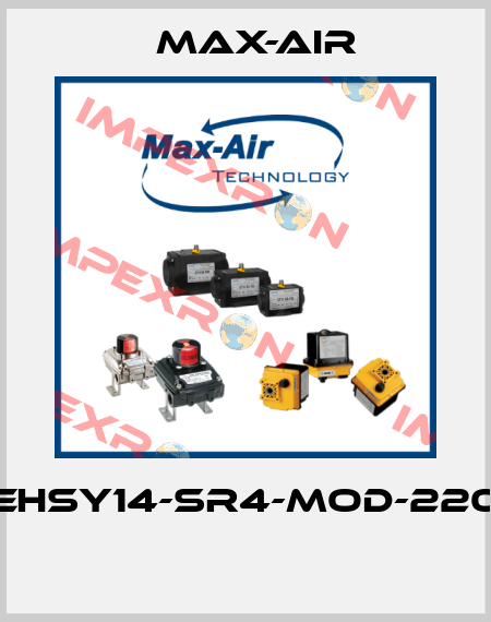 EHSY14-SR4-MOD-220  Max-Air