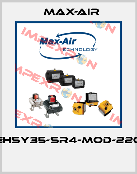 EHSY35-SR4-MOD-220  Max-Air