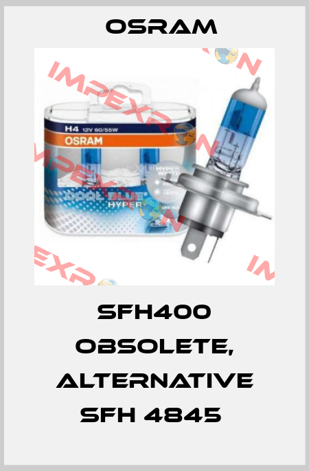 SFH400 obsolete, alternative SFH 4845  Osram