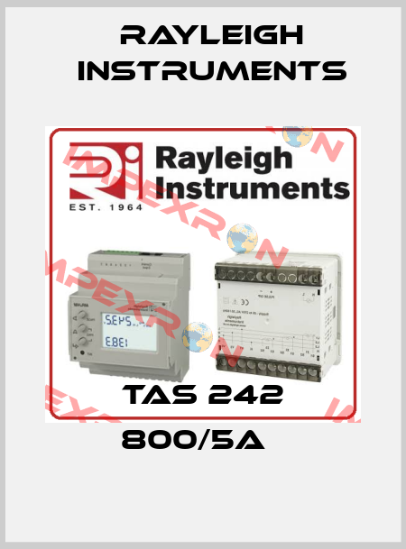 TAS 242 800/5A   Rayleigh Instruments