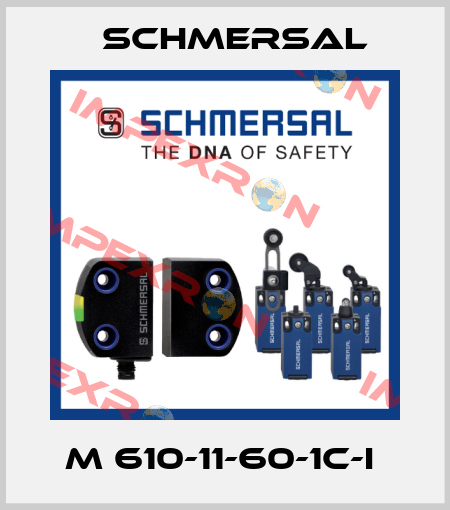 M 610-11-60-1C-I  Schmersal