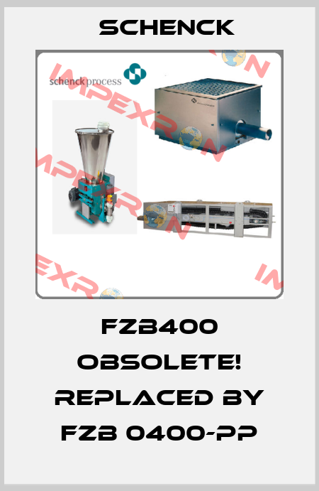 FZB400 Obsolete! Replaced by FZB 0400-PP Schenck