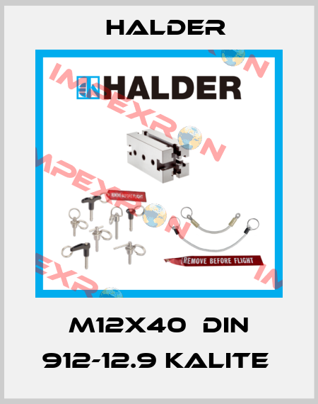 M12X40  DIN 912-12.9 KALITE  Halder