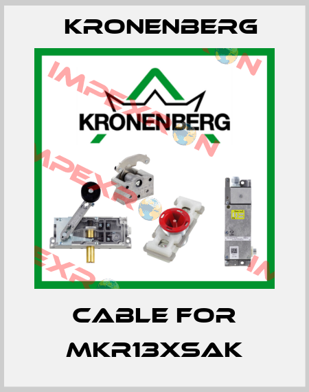 cable for MKR13XSAK Kronenberg