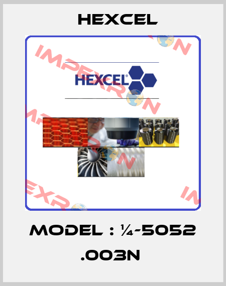 MODEL : ¼-5052 .003N  Hexcel
