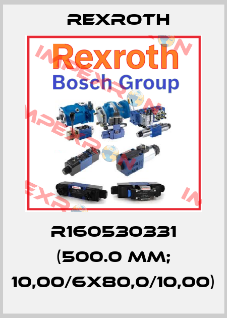 R160530331 (500.0 mm; 10,00/6X80,0/10,00) Rexroth