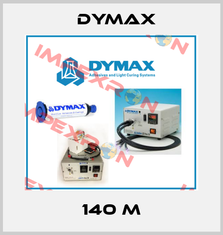 140 M Dymax