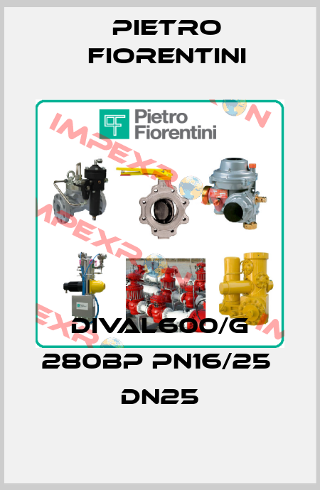 DIVAL600/G 280BP PN16/25  DN25 Pietro Fiorentini