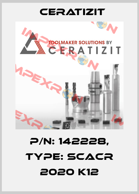 P/N: 142228, Type: SCACR 2020 K12 Ceratizit