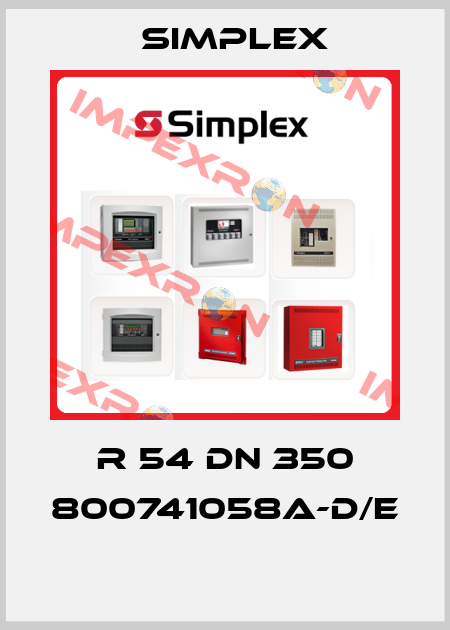 R 54 DN 350 800741058A-D/E  Simplex