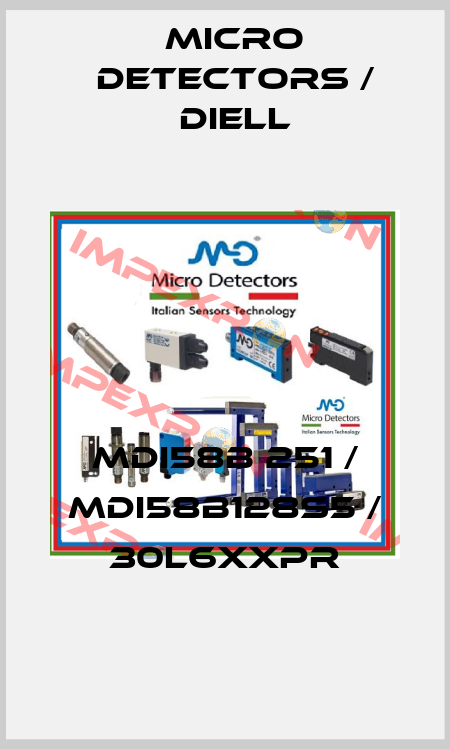 MDI58B 251 / MDI58B128S5 / 30L6XXPR
 Micro Detectors / Diell