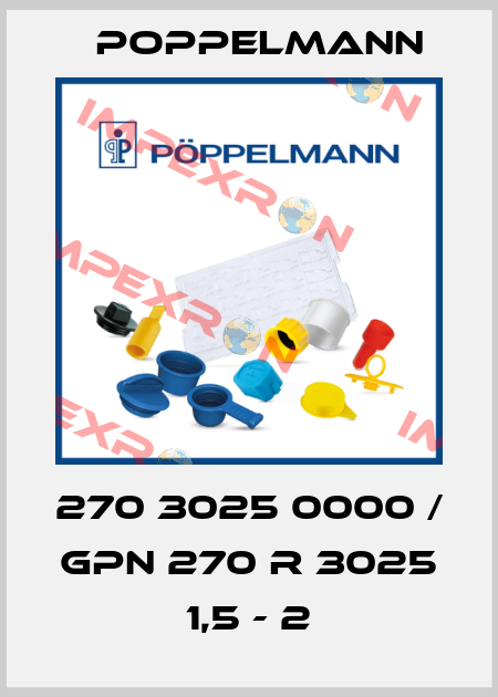 270 3025 0000 / GPN 270 R 3025 1,5 - 2 Poppelmann