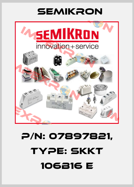 p/n: 07897821, Type: SKKT 106B16 E Semikron