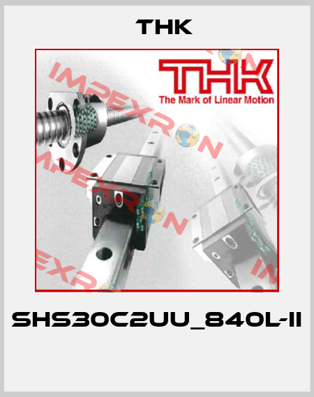 SHS30C2UU_840L-II  THK