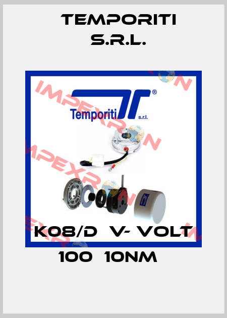 K08/D  V- Volt 100  10Nm   Temporiti s.r.l.