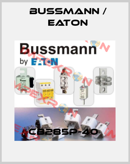 CB285P-40  BUSSMANN / EATON