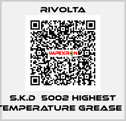 S.K.D　5002 Highest temperature grease    Rivolta