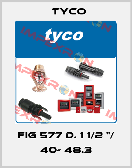 FIG 577 d. 1 1/2 "/ 40- 48.3 TYCO