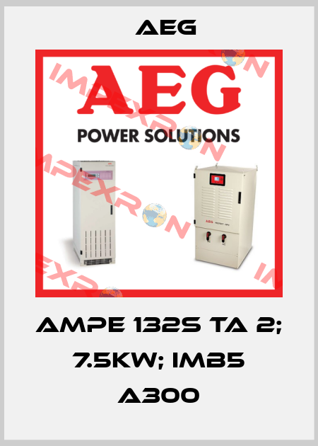 AMPE 132S TA 2; 7.5kW; IMB5 A300 AEG