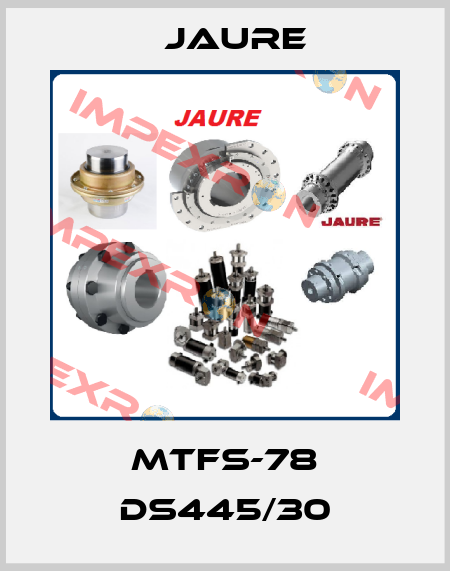 MTFS-78 DS445/30 Jaure