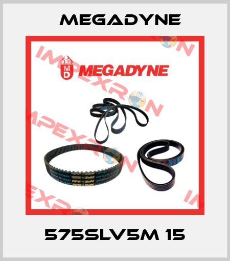 575SLV5M 15 Megadyne
