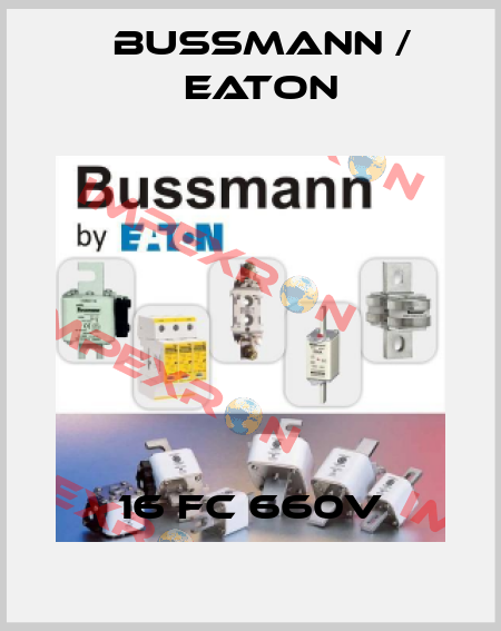 16 fc 660v BUSSMANN / EATON