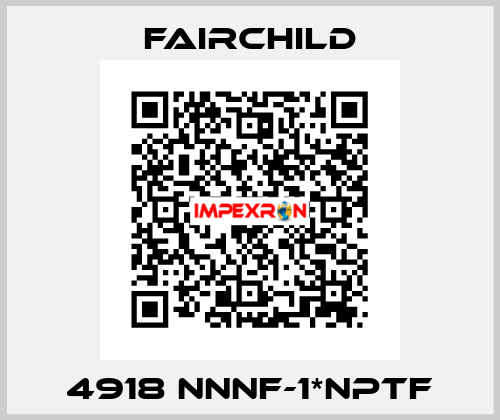 4918 NNNF-1*NPTF Fairchild