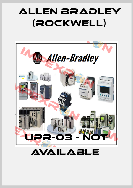 UPR-03 - NOT AVAILABLE  Allen Bradley (Rockwell)